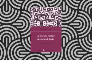 “La filosofia morale di Edmund Burke. Culture, tradizioni, civiltà” by Giacomo Maria Arrigo
